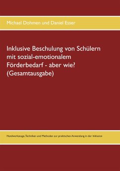 Inklusive Beschulung von Schülern mit sozial-emotionalem Förderbedarf - aber wie? (Gesamtausgabe) (eBook, ePUB)