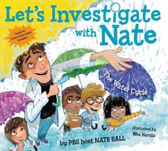 Let's Investigate with Nate #1: The Water Cycle - Ball, Nate