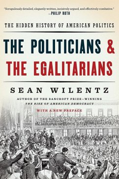 The Politicians and the Egalitarians - Wilentz, Sean