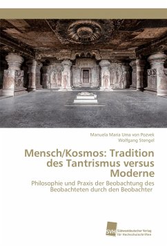 Mensch/Kosmos: Tradition des Tantrismus versus Moderne - Pozvek, Manuela Maria Uma von;Stengel, Wolfgang