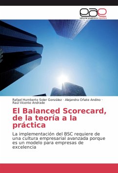 El Balanced Scorecard, de la teoría a la práctica - Soler González, Rafael Humberto;Oñate Andino, Alejandra;Andrade, Raúl Vicente