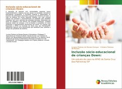 Inclusão sócio-educacional de crianças Down: - de Moraes-Zampar, Luciana Pedroso;Pedroso-de-Moraes, Cristiano