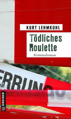 Tödliches Roulette (eBook, ePUB) - Lehmkuhl, Kurt