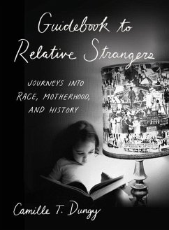 Guidebook to Relative Strangers: Journeys Into Race, Motherhood, and History - Dungy, Camille T.