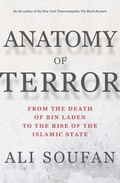 Anatomy of Terror: From the Death of Bin Laden to the Rise of the Islamic State - Soufan, Ali