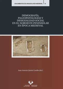 Demografía, paleopatologías y desigualdad social en el Noroeste peninsular en época medieval - Quirós Castillo, Juan Antonio