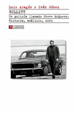 Bullitt : un policía llamado Steve McQueen : historia, análisis, mito - Gómez García, Iván; Aragón Domínguez, Luis