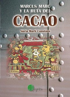 Marcus Marc y la ruta del cacao - Martí, Núria