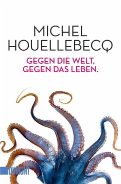 Gegen die Welt, gegen das Leben - Houellebecq, Michel