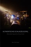 Authentisches Schlagzeugspiel Authentisches Schlagzeugspiel