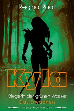 Kyla - Kriegerin der grünen Wasser (eBook, ePUB) - Raaf, Regina