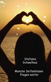 Manche Seifenblasen fliegen weiter (eBook, ePUB)