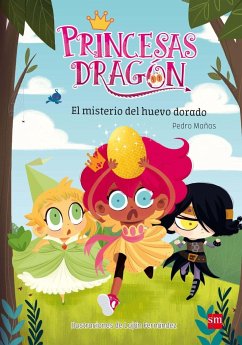 Princesas dragón. El misterio del huevo dorado - Mañas Romero, Pedro