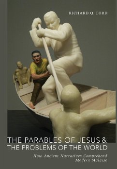 The Parables of Jesus and the Problems of the World - Ford, Richard Q.