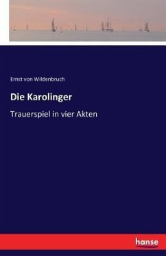 Die Karolinger - Wildenbruch, Ernst von