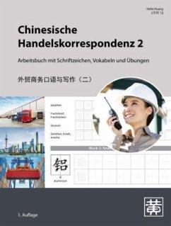 Chinesische Handelskorrespondenz - Arbeitsbuch mit Schriftzeichen, Vokabeln und Übungen - Huang, Hefei
