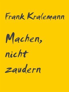 Machen, nicht zaudern (eBook, ePUB) - Kralemann, Frank