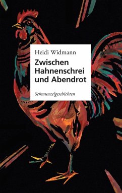 Zwischen Hahnenschrei und Abendrot (eBook, ePUB) - Widmann, Heidelinde
