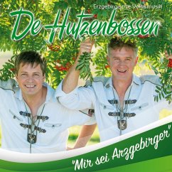 Mir Sei Arzgebirger - De Hutzenbossen