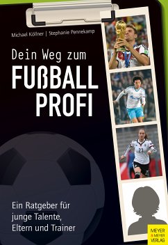 Dein Weg zum Fußballprofi (eBook, PDF) - Köllner, Michael; Pennekamp, Stephanie