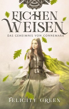 Eichenweisen (eBook, ePUB) - Green, Felicity