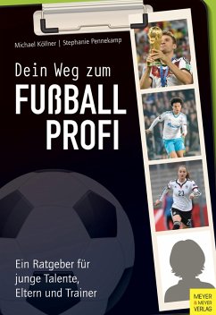 Dein Weg zum Fußballprofi (eBook, ePUB) - Köllner, Michael; Pennekamp, Stephanie