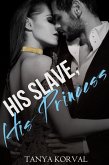 His Slave, His Princess: Collared by the Billionaire Prince (eBook, ePUB) His Slave, His Princess: Collared by the Billionaire Prince (eBook, ePUB)