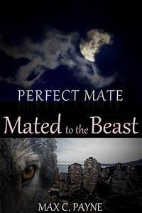 Perfect Mate: Mated to the Beast (eBook, ePUB) - C. Payne, Max