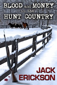 Blood and Money in the Hunt Country (eBook, ePUB) - Erickson, Jack