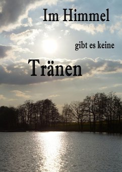 Im Himmel gibt es keine Tränen (eBook, ePUB) - Tschipke, Yvonne