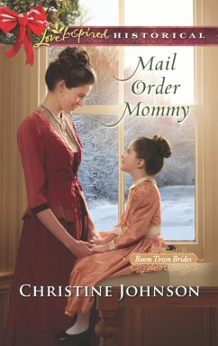 Mail Order Mommy (Mills & Boon Love Inspired Historical) (Boom Town Brides, Book 2) (eBook, ePUB) - Johnson, Christine