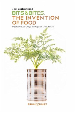 Bits & Bites. The Invention of Food. (eBook, ePUB) - Hillenbrand, Tom