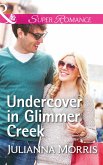 Undercover In Glimmer Creek (Mills & Boon Superromance) (Poppy Gold Stories, Book 1) (eBook, ePUB)
