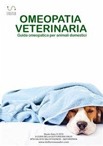 OMEOPATIA VETERINARIA - Guida omeopatica per animali domestici - (eBook, ePUB) - Salvi Monica, Dr.ssa