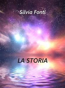 La storia (eBook, PDF) - Fonti, Silvia