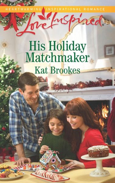 His Holiday Matchmaker (eBook, ePUB) His Holiday Matchmaker (eBook, ePUB)