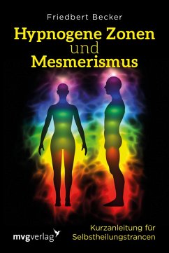 Hypnogene Zonen und Mesmerismus (eBook, PDF) - Becker, Friedbert