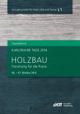 Karlsruher Tage 2016 - Holzbau : Forschung für die Praxis, Karlsruhe, 06. Oktober - 07. Oktober 2016