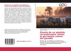 Diseño de un péptido recombinante contra la garrapata común del ganado - Lagunes Quintanilla, Rodolfo Esteban;Rosario C., Rodrigo;Martínez V., Moisés