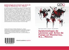 Epidemiología de Lesiones por Arma de Fuego en Monterrey, N.L., México - Canseco Cavazos, José Carlos;Muñoz, Gerardo