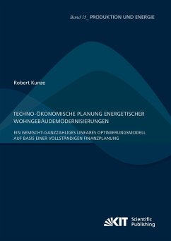 Techno-ökonomische Planung energetischer Wohngebäudemodernisierungen : Ein gemischt-ganzzahliges lineares Optimierungsmodell auf Basis einer vollständigen Finanzplanung