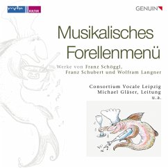 Musikalisches Forellenmenü - Gläser,M./Consortium Vocale Leipzig/Laetitia Quar