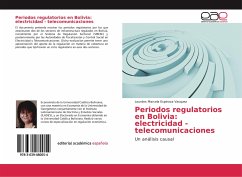 Periodos regulatorios en Bolivia: electricidad - telecomunicaciones - Espinoza Vasquez, Lourdes Marcela
