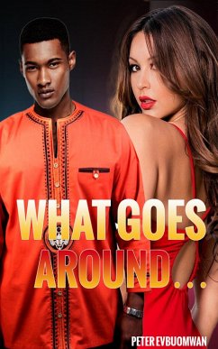 What Goes Around... (eBook, ePUB) - Evbuomwan, Peter