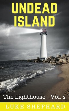 Undead Island (The Lighthouse - Vol. 2) (eBook, ePUB) - Shephard, Luke