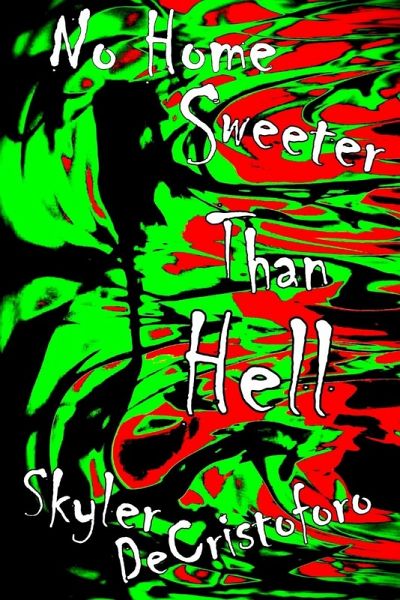 No Home Sweeter Than Hell No Home Sweeter Than Hell