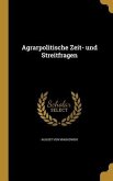 Agrarpolitische Zeit- und Streitfragen