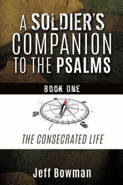 A Soldier's Companion to the Psalms, Book One - Bowman, Jeff