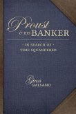 Proust and His Banker Proust and His Banker