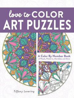 Love to Color Art Puzzles: A Color by Number Book of Petals, Patterns, Mandalas and More - Lovering, Tiffany